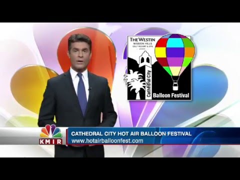 KMIR and Anchor Dan Ball Promote the Cathedral City Hot Air Balloon Festival