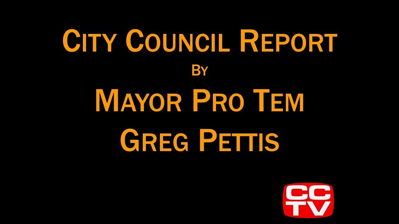 MayorProTemGregPettis&#;CouncilReport