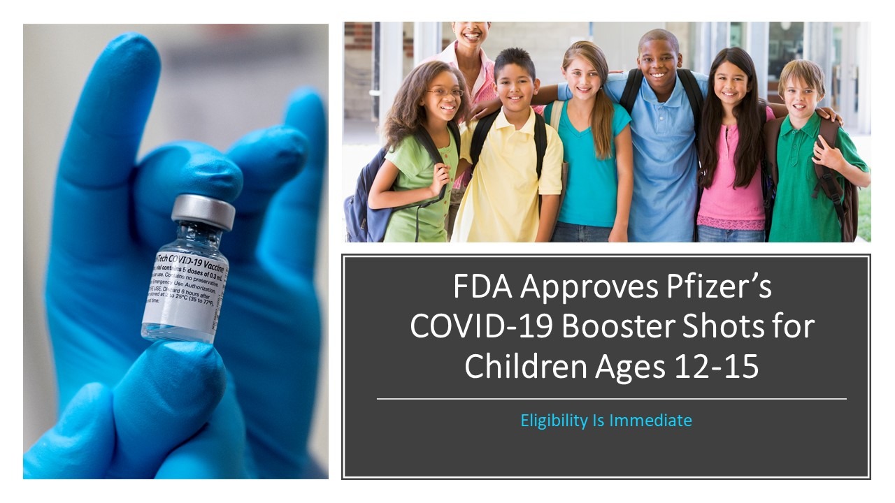 FDA Approves COVID-19 Booster Shots for Children Ages 12-15 Years