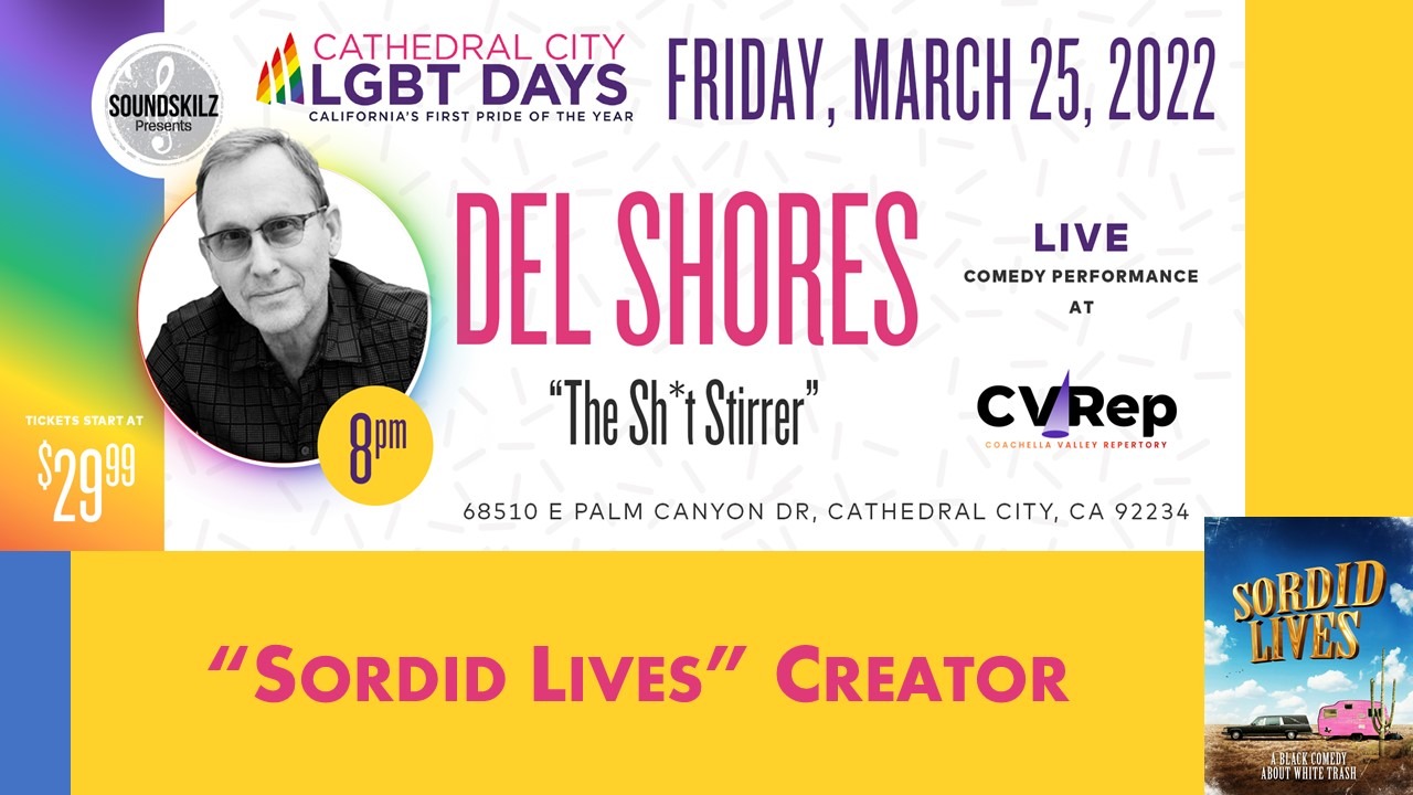 “Sordid Lives” Creator Del Shores Will Play His New Show during Cathedral City LGBT Days