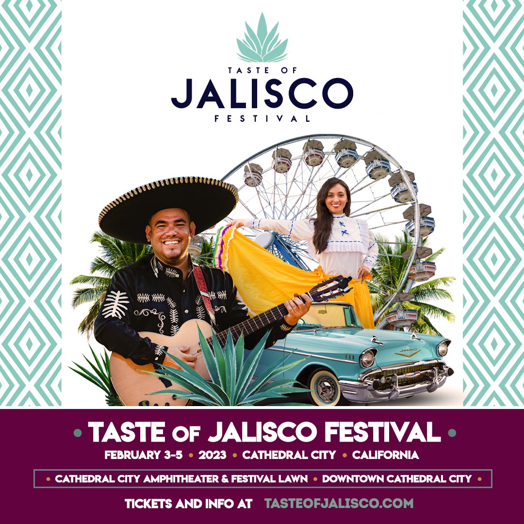 Taste of Jalisco Festival Returns to Cathedral City February 3 – 5, 2023