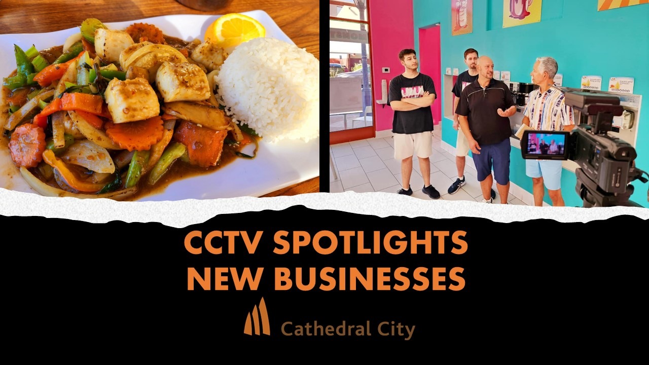 Journey With CCTV to New Businesses, Restaurants Opening Throughout Cathedral City