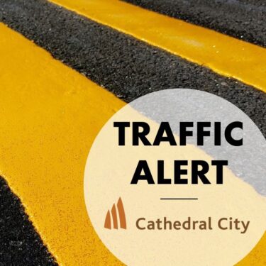 CONE ZONE ALERTS: Cathedral Canyon Sidewalks/Date Palm Expansion & Landau Blvd/McCallum Way Improvement Project