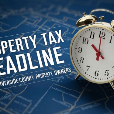 Property Tax Deadline for Riverside County Property Owners